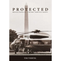 Protected: Reflections of a Secret Service Agent - Hardcover