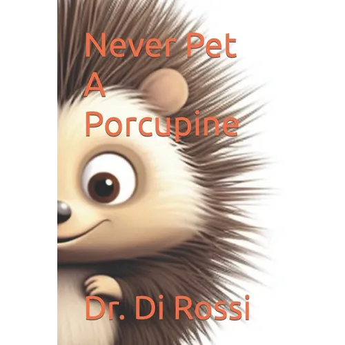 Never Pet A Porcupine - Paperback