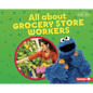All about Grocery Store Workers - Library Binding