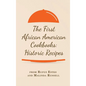 The First African American Cookbooks: Historic Recipes from Rufus Estes and Malinda Russell - Hardcover