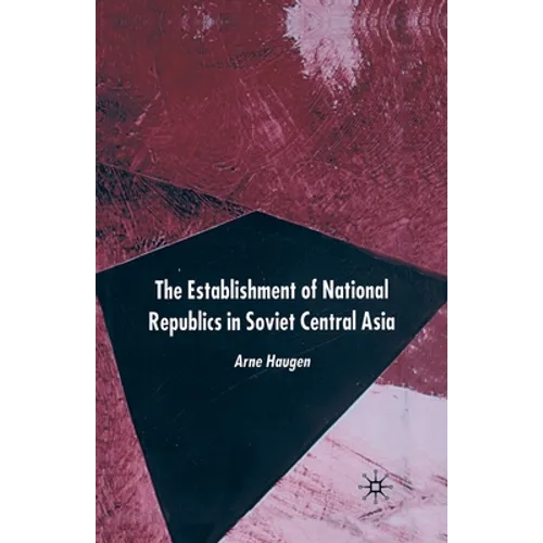 The Establishment of National Republics in Central Asia - Paperback