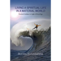 Living a Spiritual Life in a Material World: Practical Guidance in Light of Kriya Yoga - Paperback