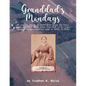 Granddad's Mondays: 85 Stories for My Grandchildren about the Reiss Family and Farm which dates from 1838 in St. Clair County, Illinois. S - Paperback