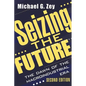 Seizing the Future: Dawn of the Macroindustrial Era - Paperback