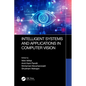 Intelligent Systems and Applications in Computer Vision - Paperback
