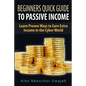 Beginners Quick Guide to Passive Income: Learn Proven Ways to Earn Extra Income - Paperback