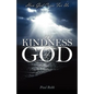 The Kindness of God: How God Cares For Us - Paperback