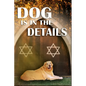 Dog is in the Details - Paperback