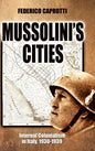 Mussolini's Cities: Internal Colonialism in Italy, 1930-1939 - Hardcover