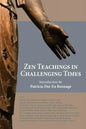Zen Teachings in Challenging Times - Paperback