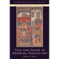 Text and Image in Medieval Persian Art - Paperback
