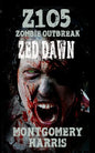 Zombie Outbreak: Z1O5 Zed Dawn: Book Two Of The Z1O5 Series - Paperback