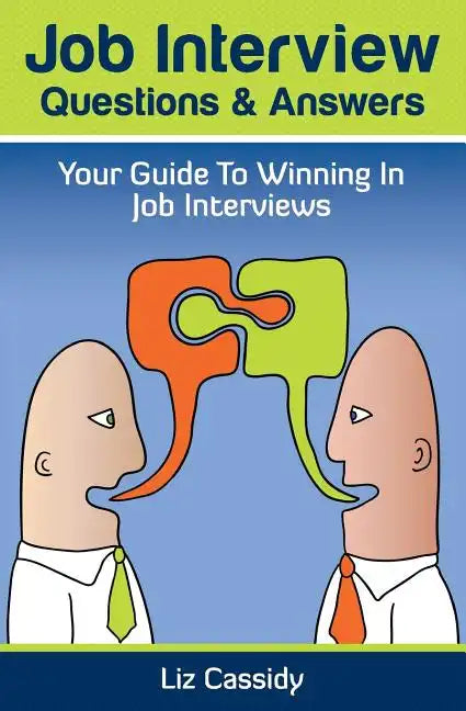Job Interview Questions & Answers: Your Guide to Winning in Job Interviews - Paperback