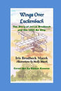 Wings Over Luckenbach: The Story of Jacob Brodbeck and His 1865 Air Ship - Paperback