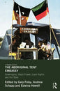 The Aboriginal Tent Embassy: Sovereignty, Black Power, Land Rights and the State - Paperback