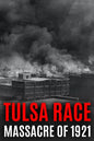 Tulsa Race Massacre of 1921: The History of Black Wall Street, and its Destruction in America's Worst and Most Controversial Racial Riot - Paperback
