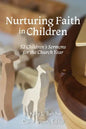 Nurturing Faith in Children: 52 Children's Sermons for the Church Year - Paperback