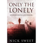 Only The Lonely: Politicians, Lies and Videotapes - Paperback