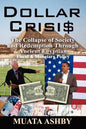 Dollar Crisis: The Collapse of Society and Redemption Through Ancient Egyptian Monetary Policy - Paperback