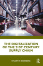 The Digitalization of the 21st Century Supply Chain - Hardcover