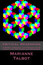 Critical Reasoning: A Romp through the Foothills of Logic for the Complete Beginner - Paperback