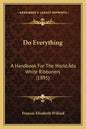 Do Everything: A Handbook For The World's White Ribboners (1895) - Paperback