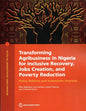 Transforming Agribusiness in Nigeria for Inclusive Recovery, Jobs Creation, and Poverty Reduction: Policy Reforms and Investment Priorities - Paperback