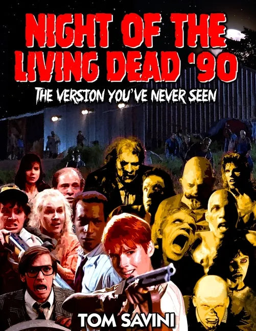 Night of the Living Dead '90: The Version You've Never Seen - Paperback