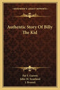 Authentic Story Of Billy The Kid - Paperback