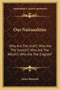 Our Nationalities: Who Are the Irish?; Who Are the Scotch?; Who Are the Welsh?; Who Are the English? - Paperback