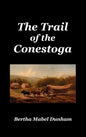 The Trail of the Conestoga - Hardcover