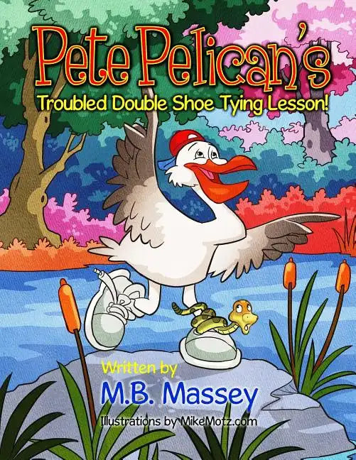 Pete Pelican's Troubled Double Shoe Tying Lesson - Paperback