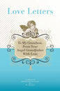 To My Grandson, From Your Angel Grandfather With Love: A Collection Of Inspirational Love Letters - Paperback