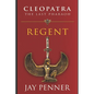 The Last Pharaoh - Book I: Regent: Rise of Cleopatra - Paperback