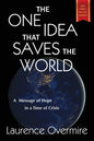 The One Idea That Saves The World: A Message of Hope in a Time of Crisis - Paperback