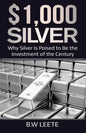 $1,000 Silver: Why SIlver Is Poised To Be The Investment Of The Century - Paperback