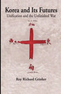 Korea and Its Futures: Unification and the Unfinished War - Paperback