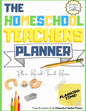 The Homeschool Teacher's Planner: The Ultimate Homeschool Planner to Organize Your Lessons and Record, Track and Review Your Child's Homeschooling Pro - Paperback