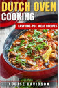 Dutch Oven Cooking: Easy One-Pot Meal Recipes - Paperback
