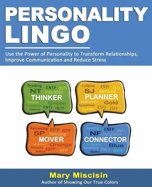 Personality Lingo: Use the Power of Personality to Transform Relationships, Improve Communication and Reduce Stress - Paperback