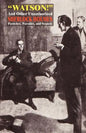 Watson! and Other Unauthorized Sherlock Holmes Pastiches, Parodies, and Sequels - Paperback