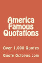 America Famous Quotations: Over 1,000 Quotes - Paperback