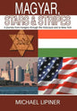 Magyar, Stars & Stripes: A journey from Hungary through the Holocaust and to New York - Hardcover