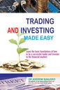 Trading & Investing Made Easy: Learn the basic foundations of how to be a successful trader and investor in the financial markets - Paperback