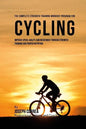 The Complete Strength Training Workout Program for Cycling: Improve speed, agility, and resistance through strength training and proper nutrition - Paperback