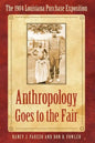 Anthropology Goes to the Fair: The 1904 Louisiana Purchase Exposition - Paperback