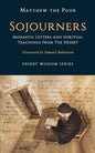 Sojourners: Monastic Letters and Spiritual Teachings from the Desert - Paperback