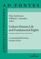 Unborn Human Life and Fundamental Rights: Leading Constitutional Cases under Scrutiny. Concluding Reflections by John Finnis - Hardcover