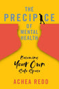 The Precipice of Mental Health: Becoming Your Own Safe Space - Hardcover