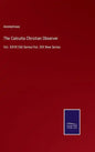The Calcutta Christian Observer: Vol. XXVII Old Series/Vol. XIX New Series - Hardcover